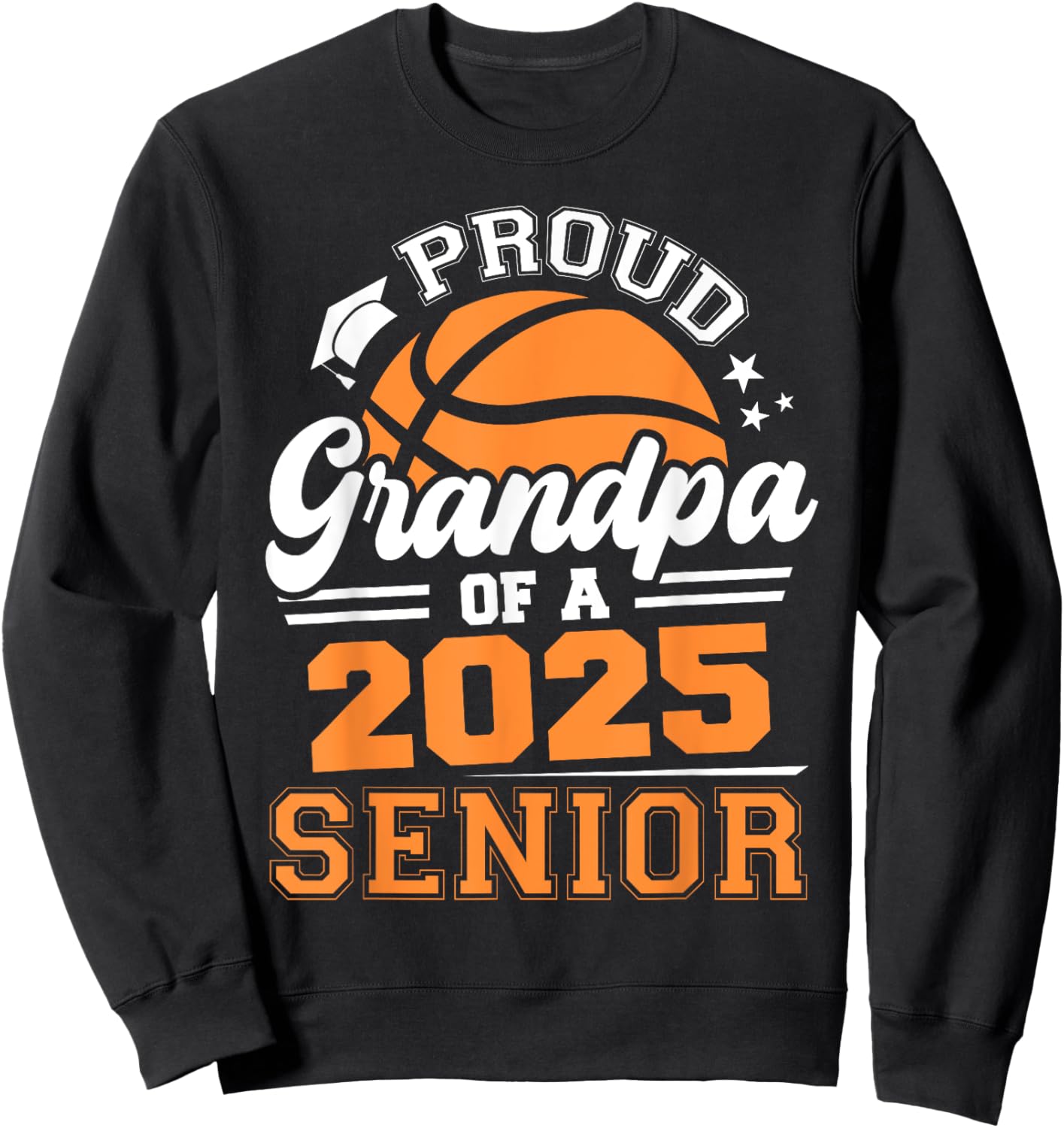 Proud Grandpa Of A 2025 Senior Basketball Graduation 2025 Sweatshirt - Sweatshirt | Black