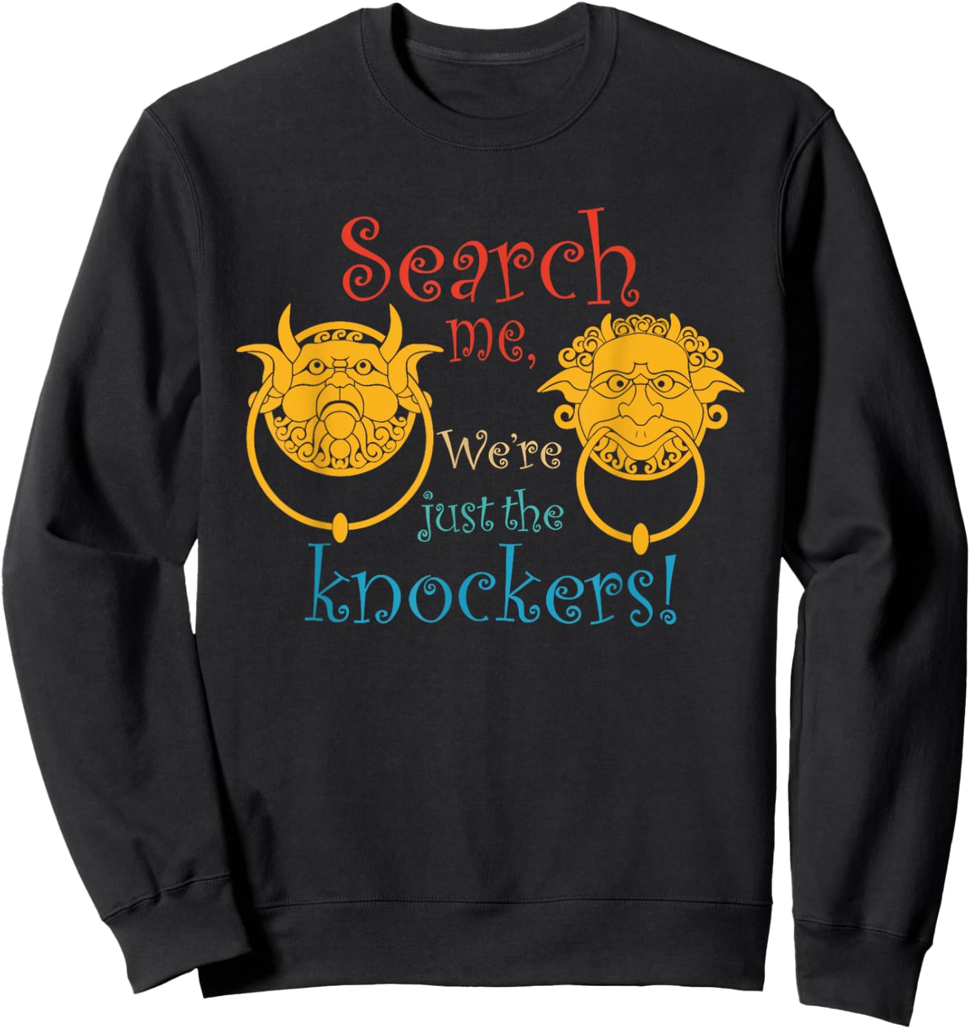 Search Me, We're Just The Knockers Vintage Design Sweatshirt - Sweatshirt | Black
