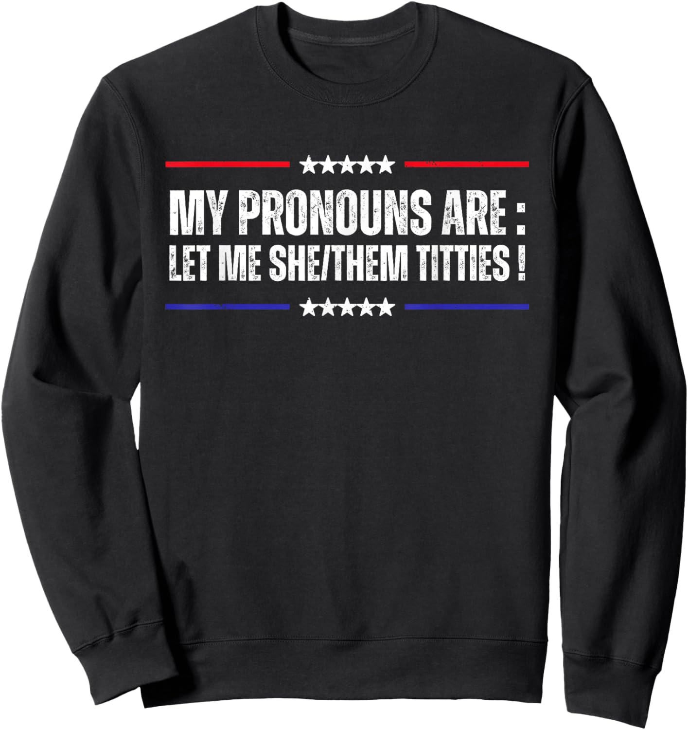 My Pronouns Are Let Me She/Them Titties Adult Humor Joke Sweatshirt - Sweatshirt | Black