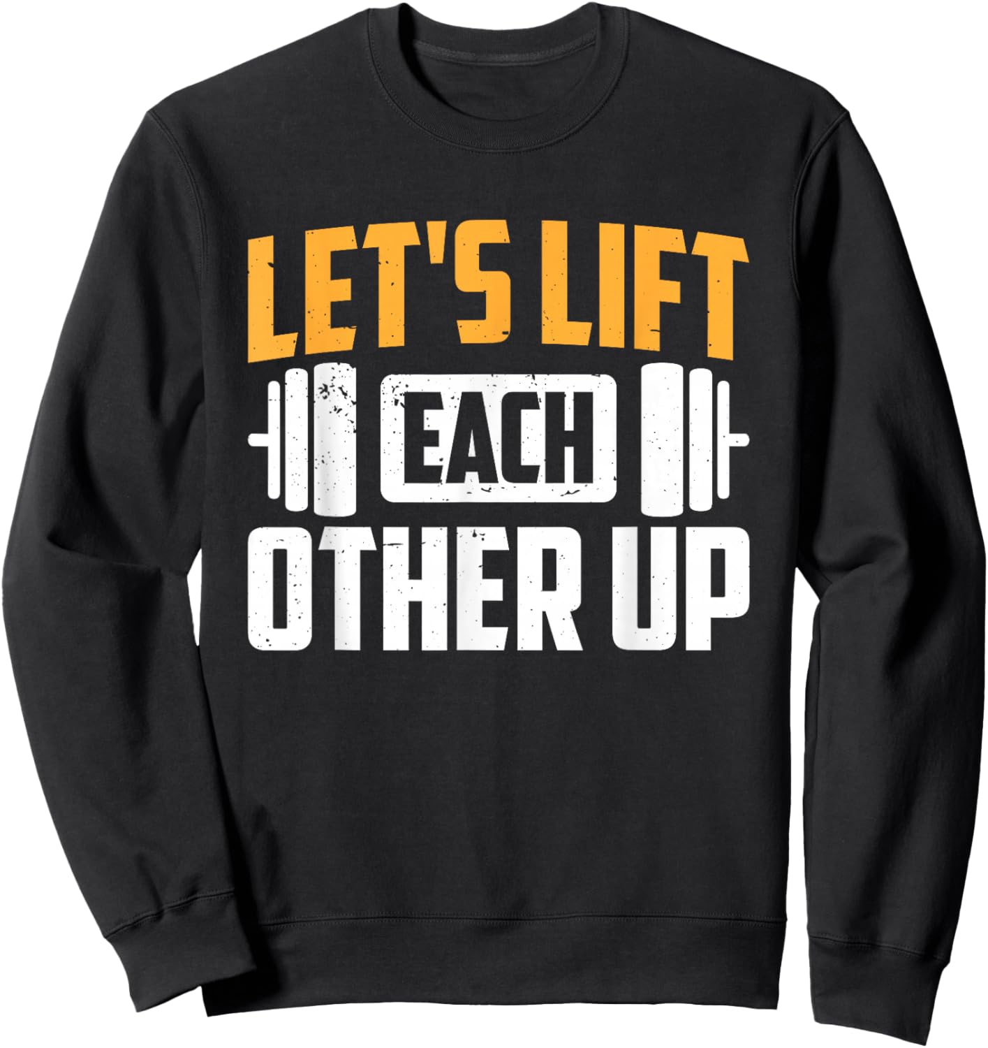 Let's Lift Each Other Up Sweatshirt - Sweatshirt | Black
