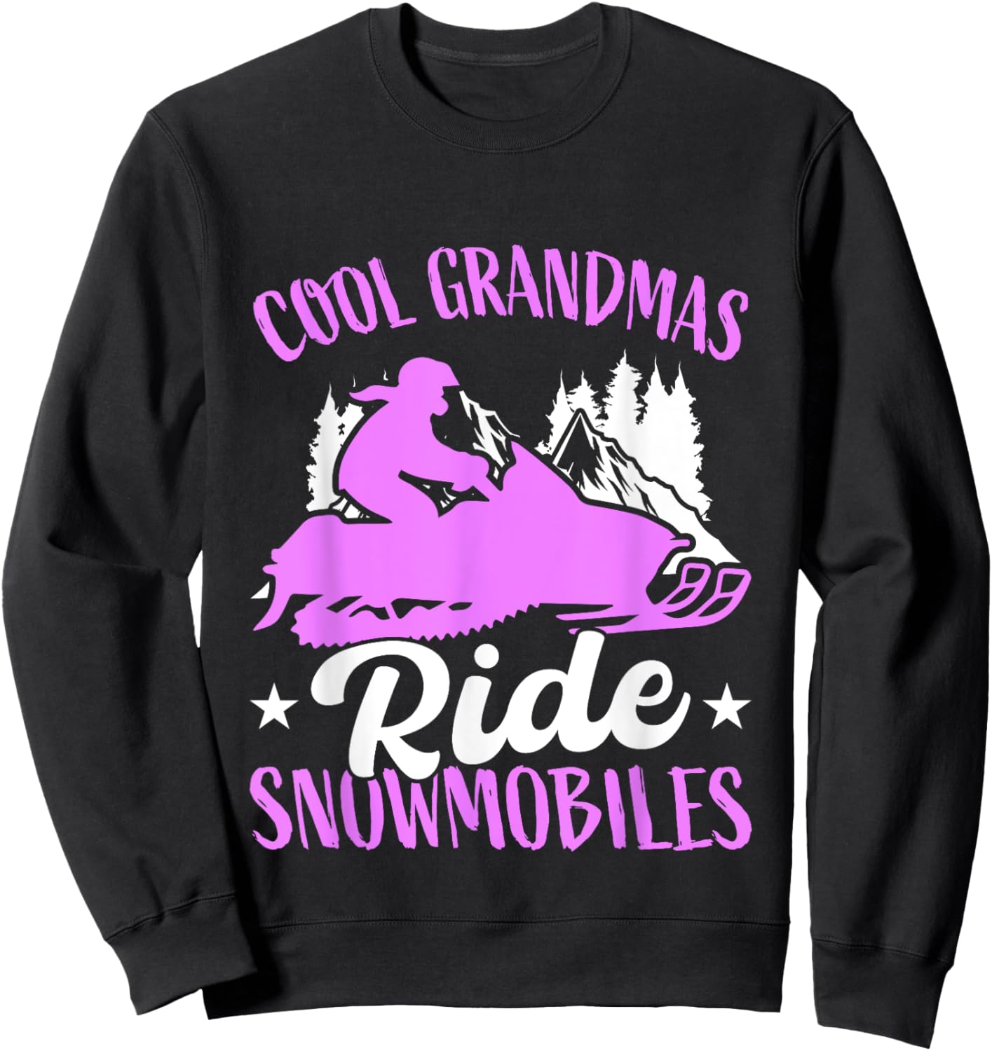 Cool Grandmas Ride Snowmobiles Snowmobiling Snowmobile Rider Sweatshirt - Sweatshirt | Black