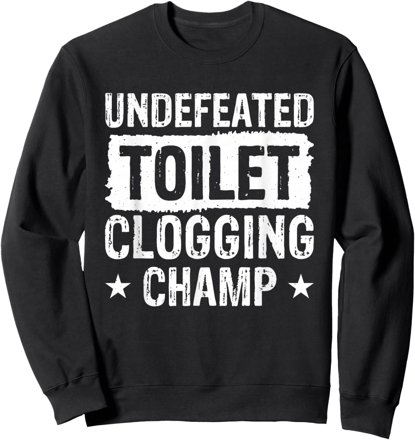 Undefeated Toilet Clogging Champ Sweatshirt - Sweatshirt | Black