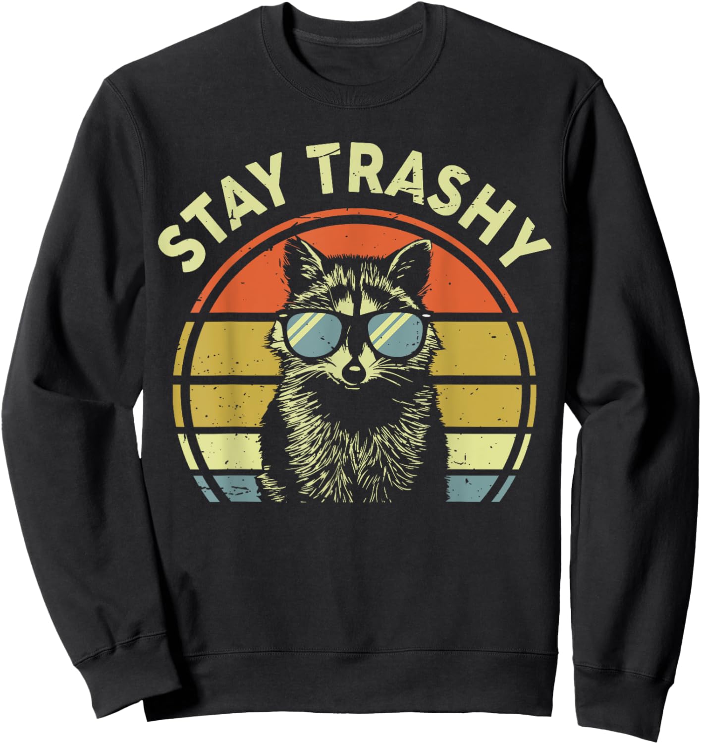 Raccoon Stay-Trashy Men Women Funny Kids Toddler Trash-Panda Sweatshirt - Sweatshirt | Black