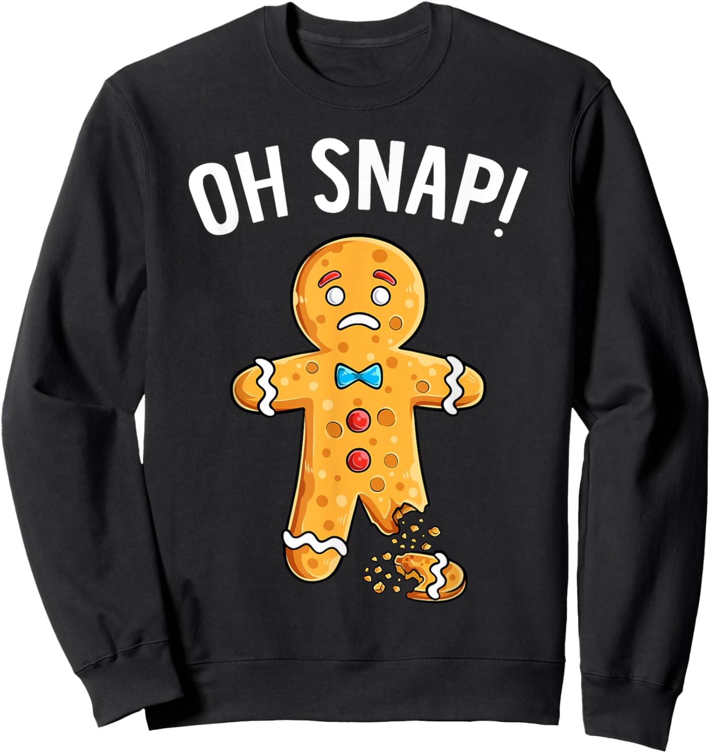 Gingerbread Man Oh Snap Christmas Funny Xmas Cookie Baking Sweatshirt - Sweatshirt | Black