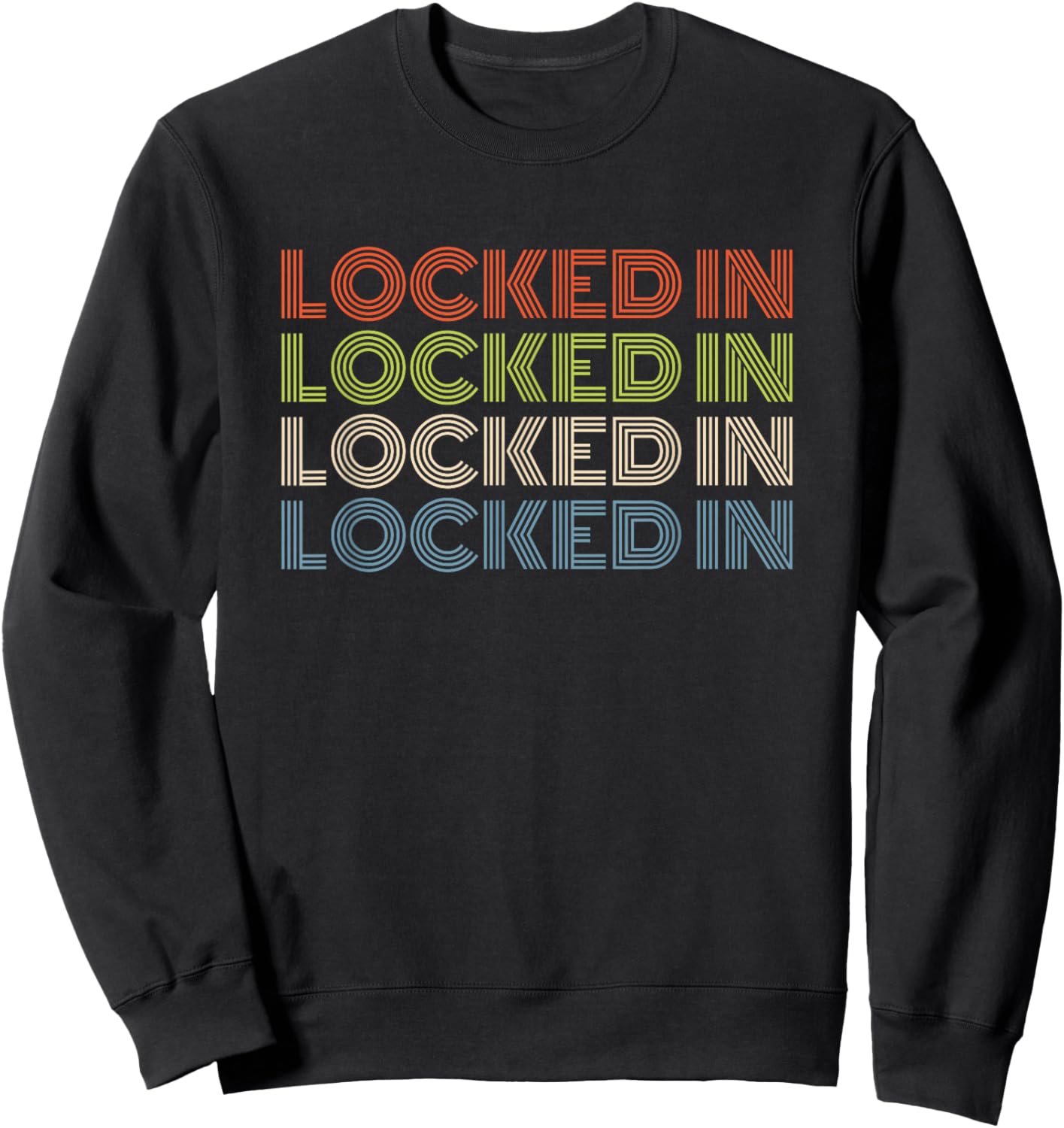 Locked In Bold Retro Font Repeated Text for Focus Sweatshirt - Sweatshirt | Black