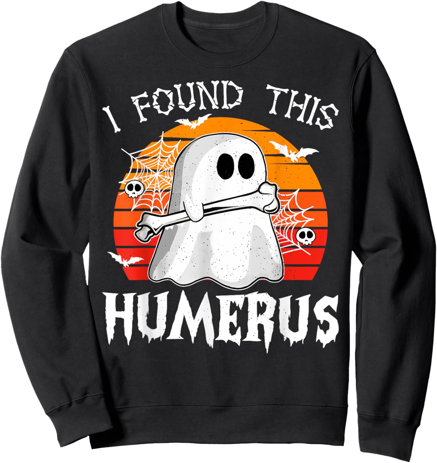 I Found This Humerus Halloween Costume Ghost Humorous Funny Sweatshirt - Sweatshirt | Black