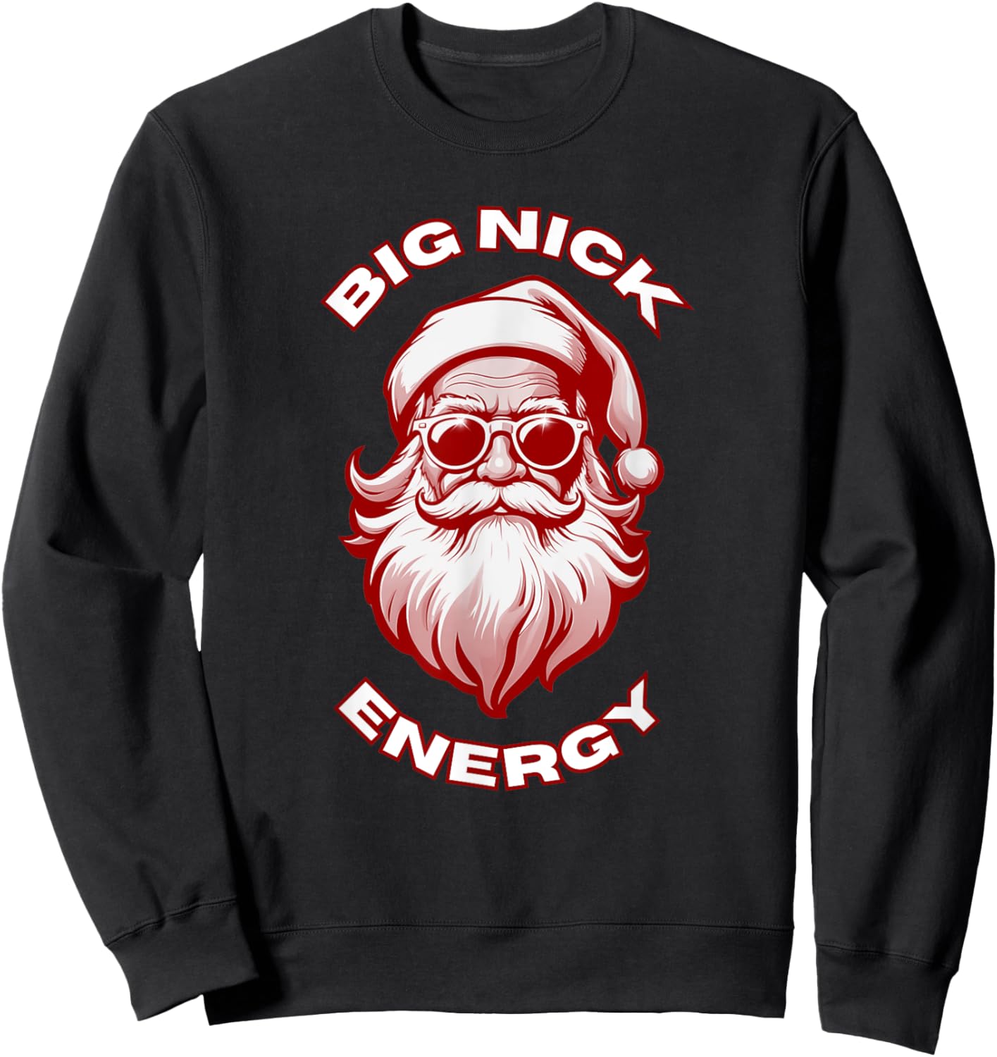 Big Nick Energy Funny Santa Christmas Sweatshirt - Sweatshirt | Black