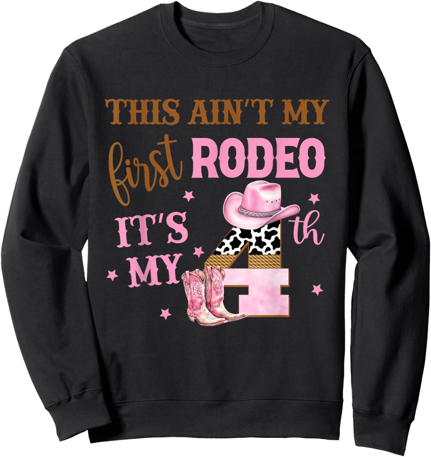 This Ain't My First Rodeo Its My 4th Birthday Outfit Girl Sweatshirt - Sweatshirt | Black