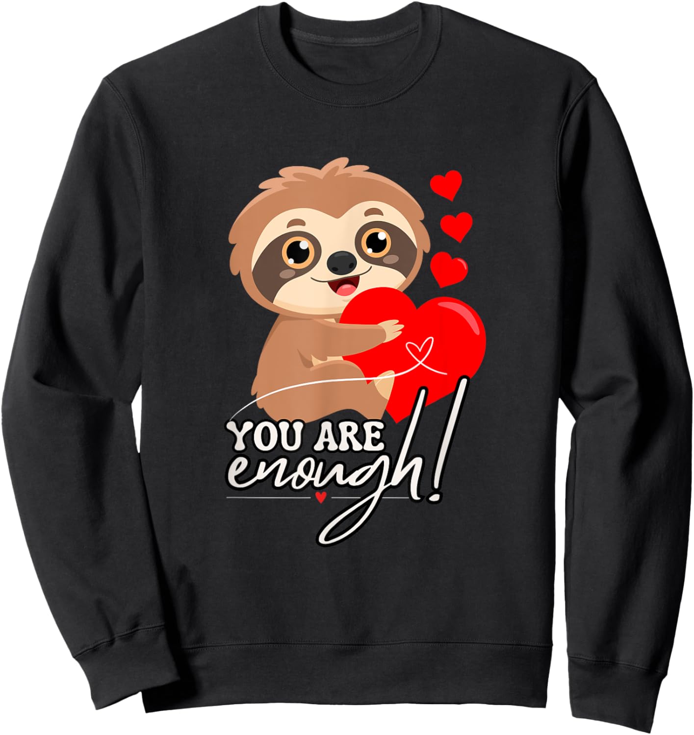 Sloth Holding Heart You Are Enough Sweatshirt - Sweatshirt | Black