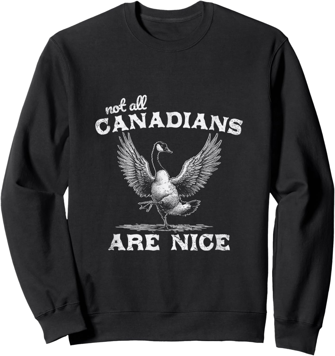 Vintage Western Funny Not All Canadians Are Nice Geese Goose Sweatshirt - Sweatshirt | Black