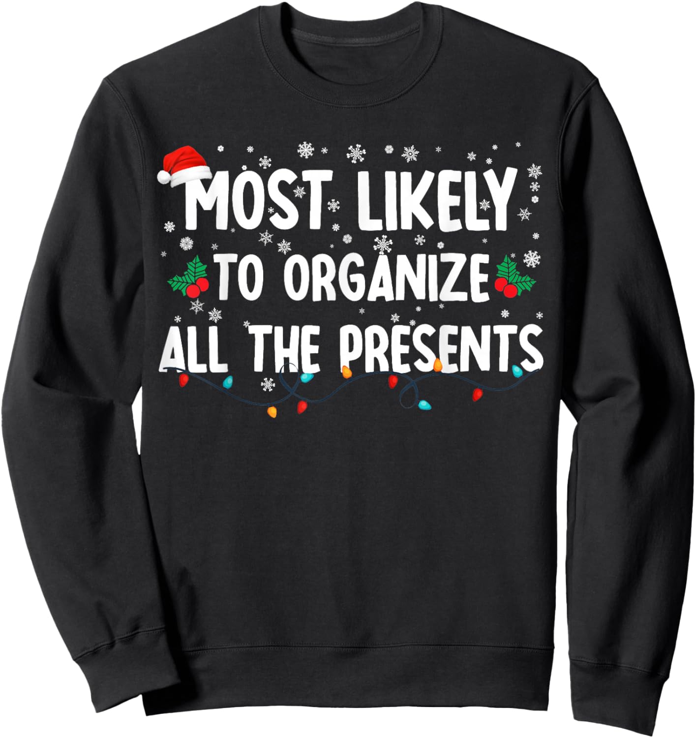 Most Likely To Organize All The Presents Family Christmas Sweatshirt - Sweatshirt | Black