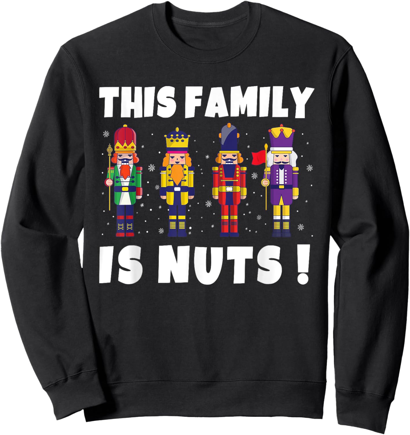 This Family is Nuts Nutcracker Squad Matching Xmas Sweatshirt - Sweatshirt | Black