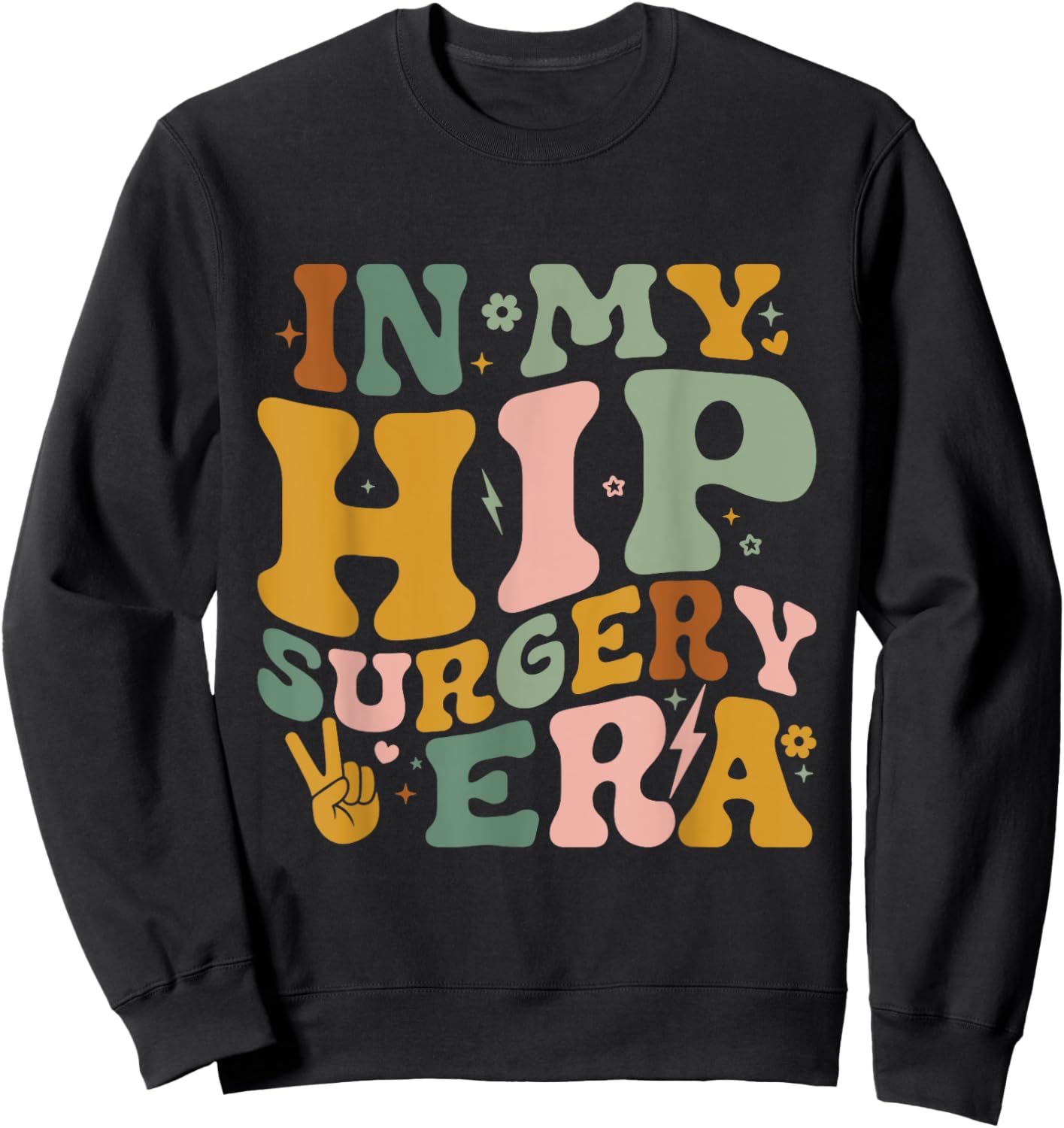 In My Hip Surgery Era Funny Broken Hip Surgery Recovery Sweatshirt - Sweatshirt | Black