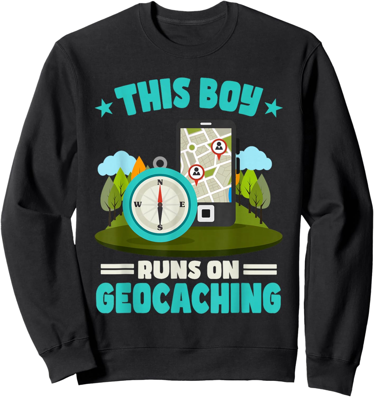 Geocache This Boy Runs On Geocaching Sweatshirt - Sweatshirt | Black