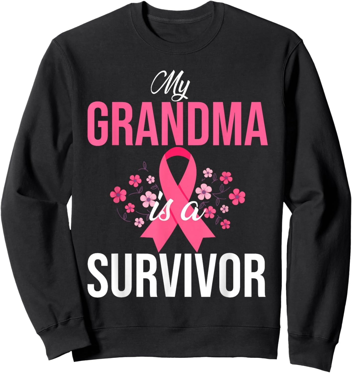 My Grandma Is A Survivor Breast Cancer Awareness Sweatshirt - Sweatshirt | Black
