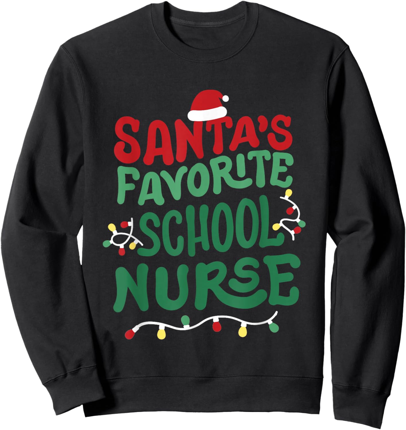 Santas Favorite School Nurse Christmas RN Nursing Men Women Sweatshirt - Sweatshirt | Black