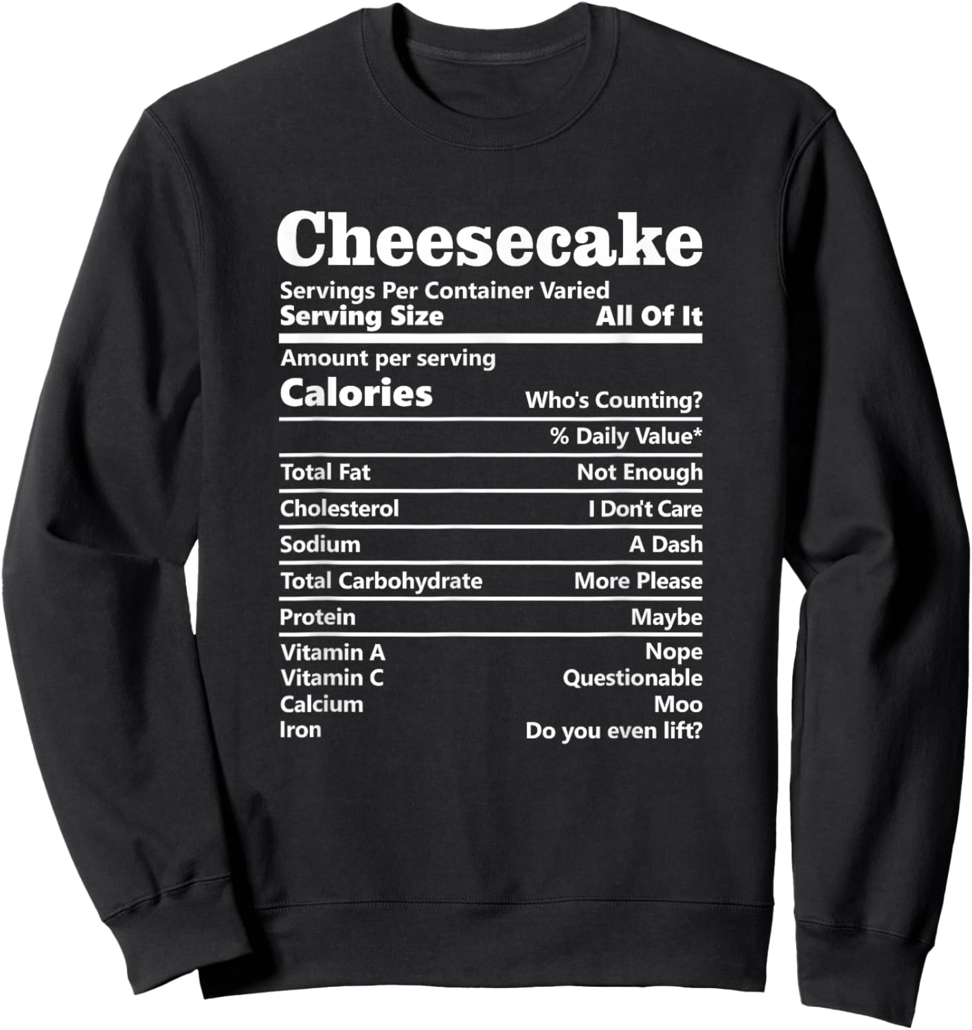 Cheesecake Nutrition Facts Funny Thanksgiving Calories Sweatshirt - Sweatshirt | Black