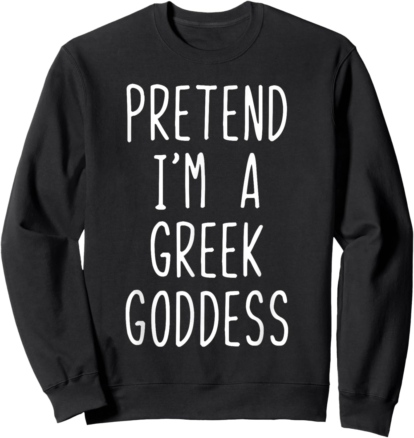 Pretend I'm Greek Goddess Costume Halloween Lazy Adult Kids Sweatshirt - Sweatshirt | Black