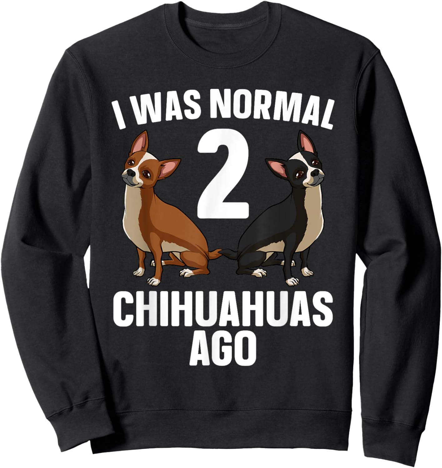 Chihuahua Design Men Chihuahua Dog Chihuahua Lover Sweatshirt - Sweatshirt | Black