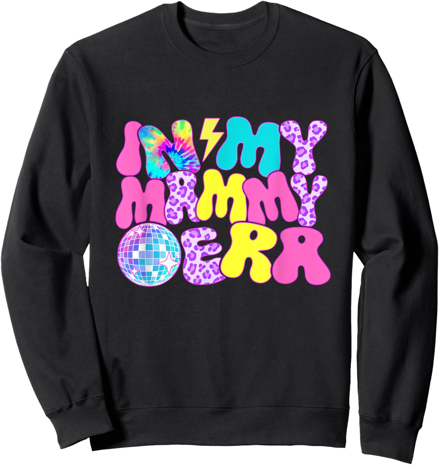 Disco Tie Dye In My Mammy Era Sweatshirt - Sweatshirt | Black