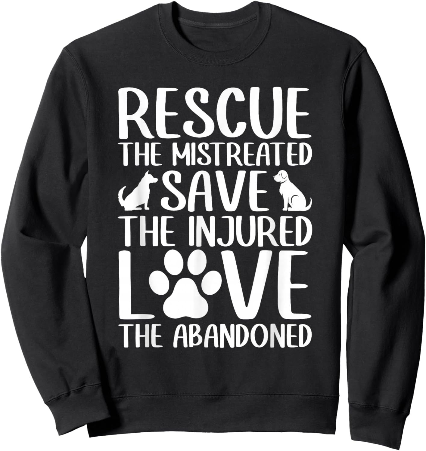 Rescue THE Mistreated Love The Abandoned Rescue Dog Rescue Women Sweatshirt - Sweatshirt | Black