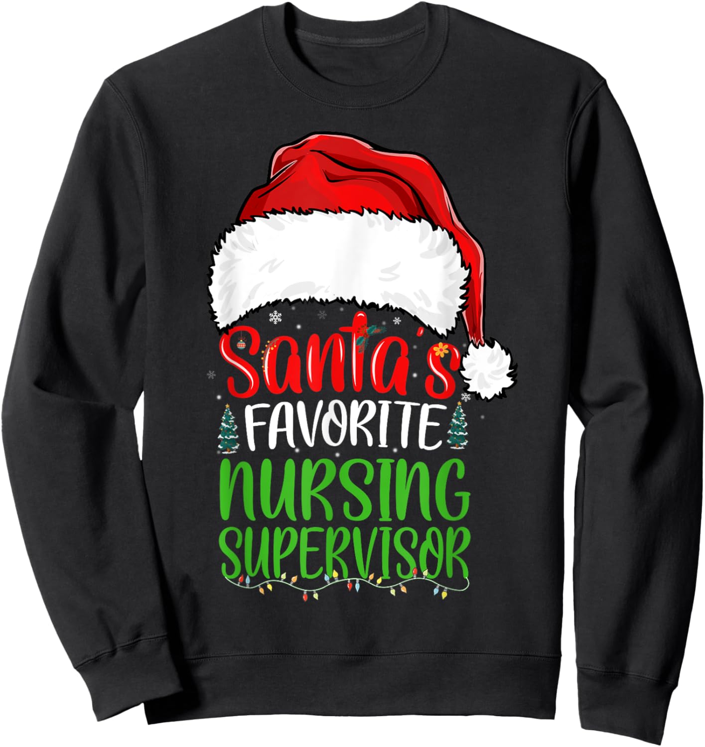Santa's Favorite Nursing Supervisor Funny Christmas Sweatshirt - Sweatshirt | Black