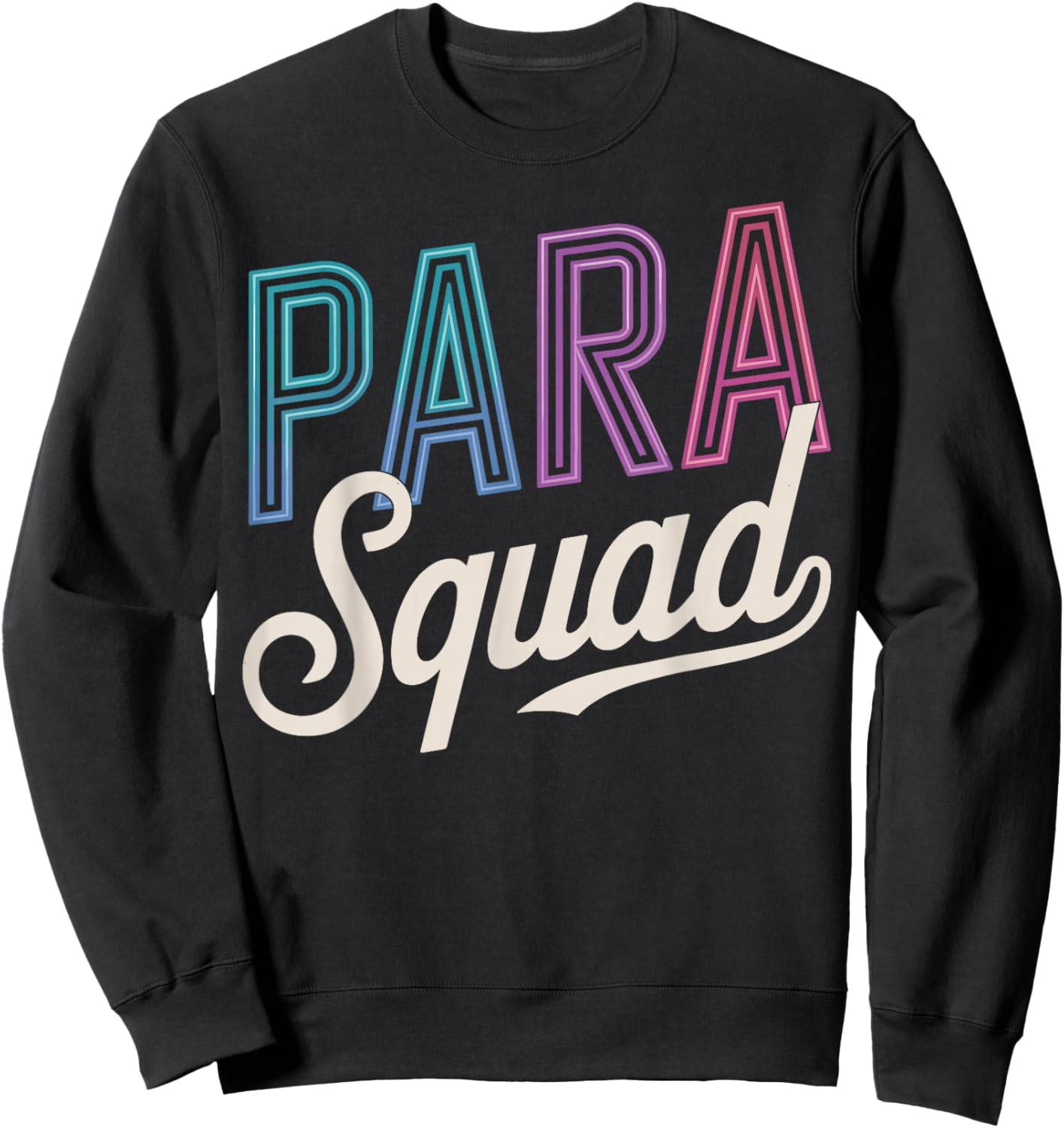 Para Squad Paraprofessional Sweatshirt - Sweatshirt | Black