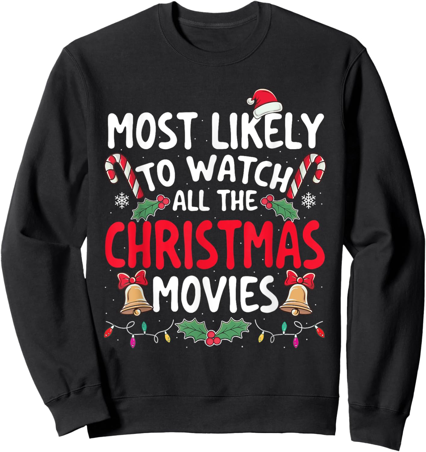 Most Likely To Watch All The Christmas Movies - Xmas Pajamas Sweatshirt - Sweatshirt | Black