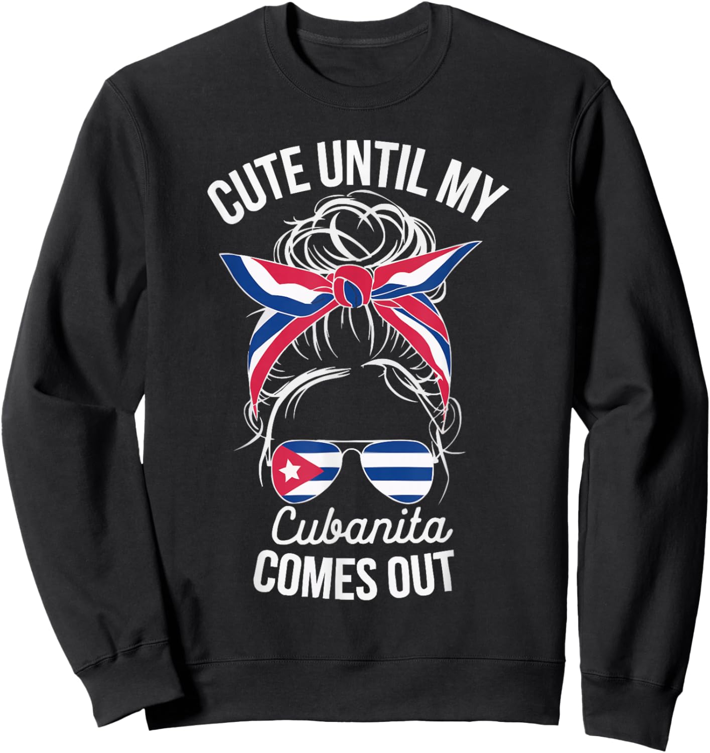 Cubanita I Love Cuba Cuban Pride Cuban Women Cuban Flag Sweatshirt - Sweatshirt | Black