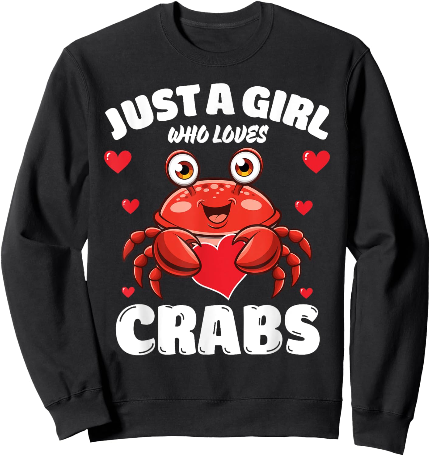 Just A Girl Who Loves Crabs, Cute Crab Lovers Sweatshirt - Sweatshirt | Black