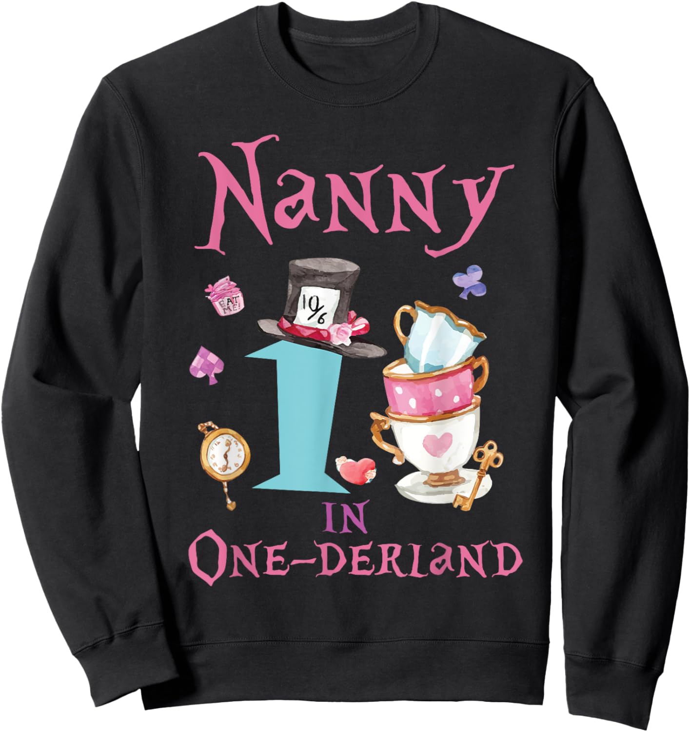 Nanny In Onderland 1st Birthday Girl Family Tea Party Sweatshirt - Sweatshirt | Black