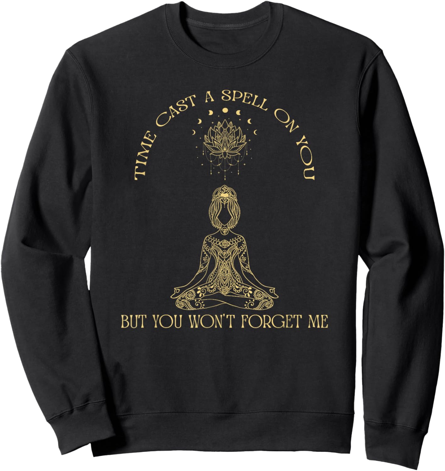 Time Cast A Spell On You But You Won't Forget Me Funny Sweatshirt - Sweatshirt | Black