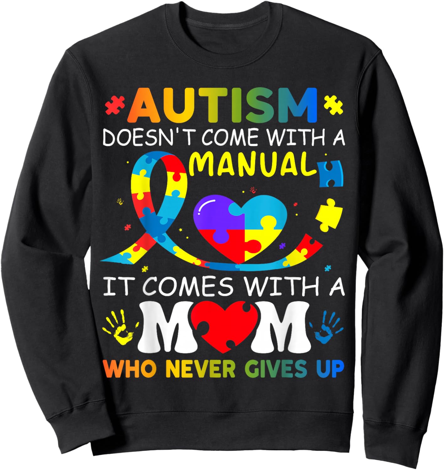 Autism doesn't come with a manual Autism Awareness mom Sweatshirt - Sweatshirt | Black