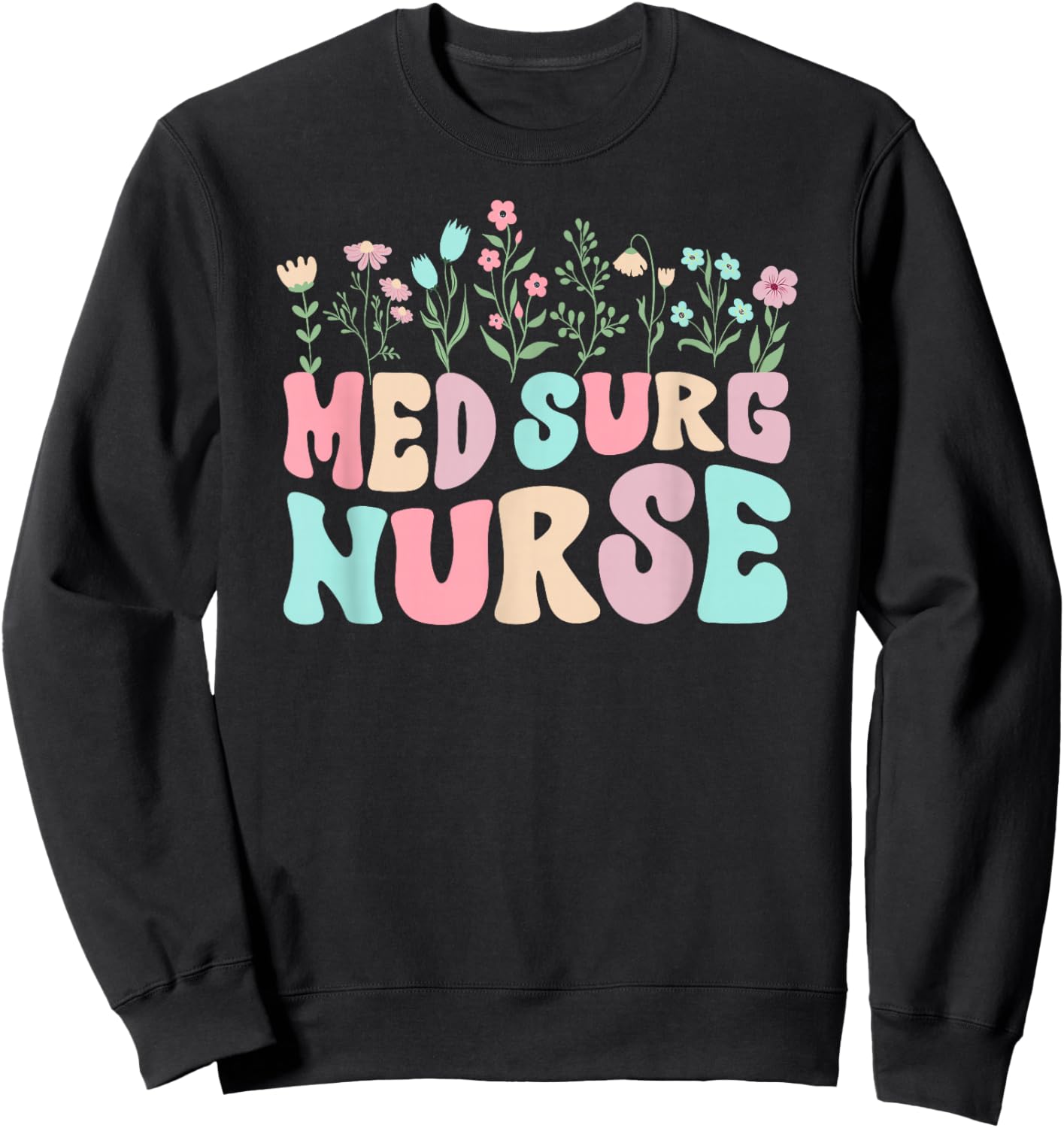 Med Surg Nurse Groovy Medical Surgical Nurse Sweatshirt - Sweatshirt | Black