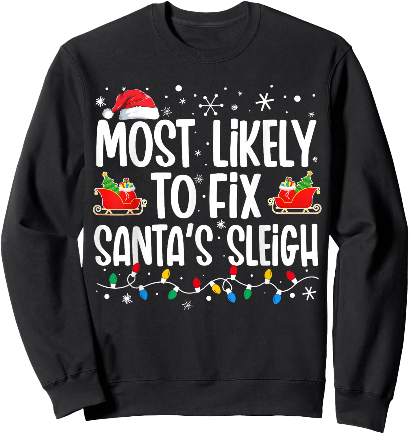 Most Likely to Fix Santa's Sleigh Family Matching Christmas Sweatshirt - Sweatshirt | Black