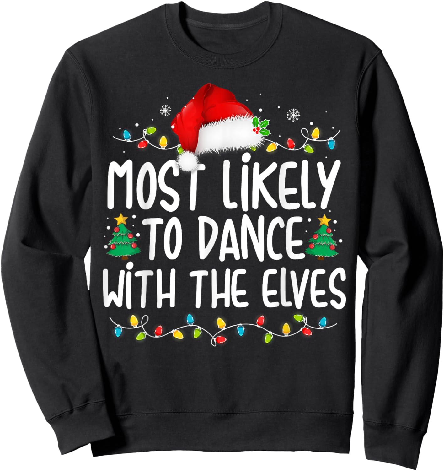 Most Likely To Dance With The Elves Christmas Matching Sweatshirt - Sweatshirt | Black