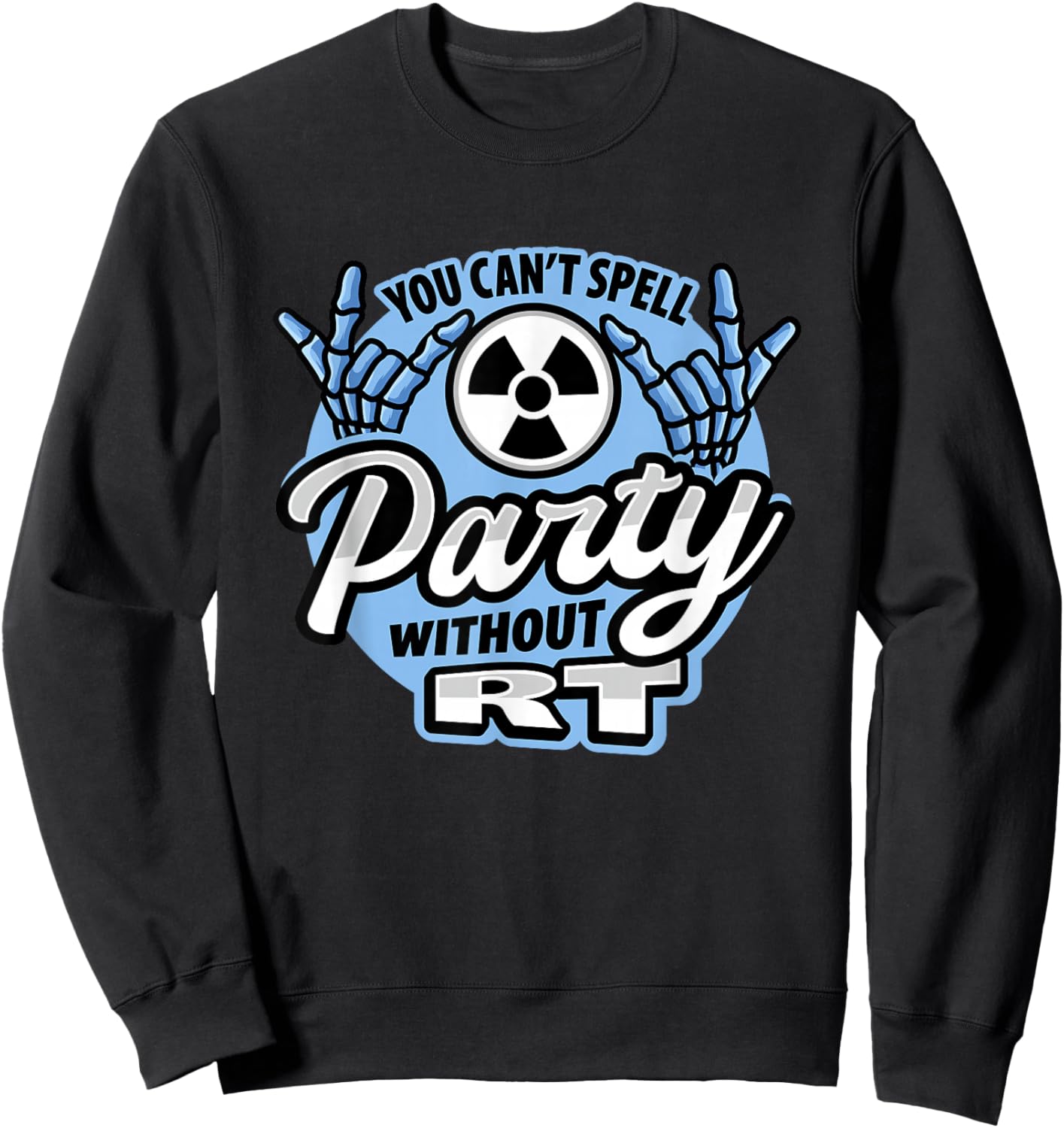 You can´t spell party without RT Design Sweatshirt - Sweatshirt | Black