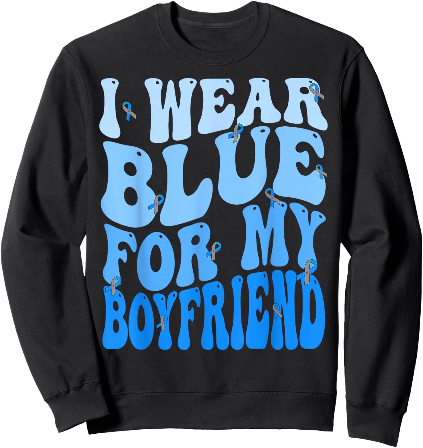I Wear Blue For My Boyfriend Blue Ribbon T1D Diabetes Sweatshirt - Sweatshirt | Black