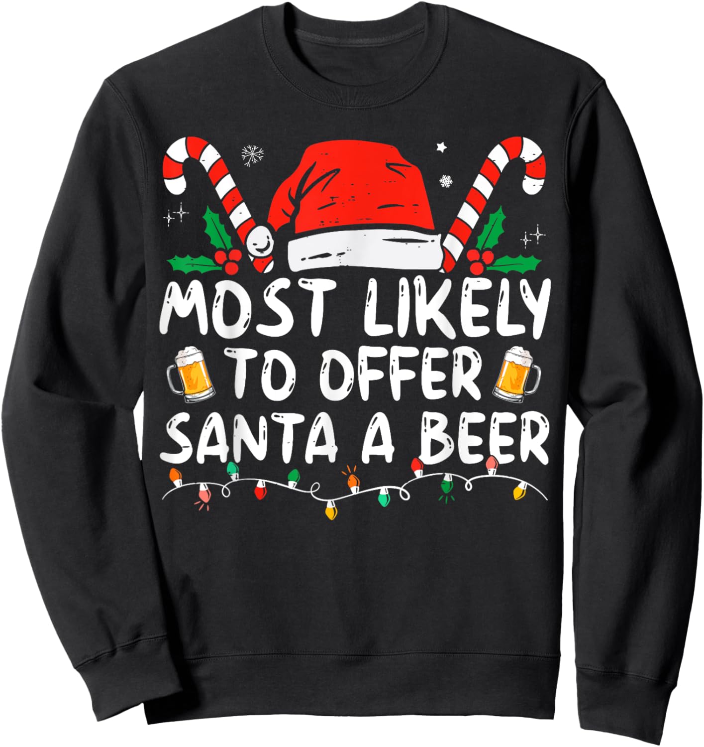 Most Likely To Offer Santa A Beer Funny Drinking Christmas Sweatshirt - Sweatshirt | Black
