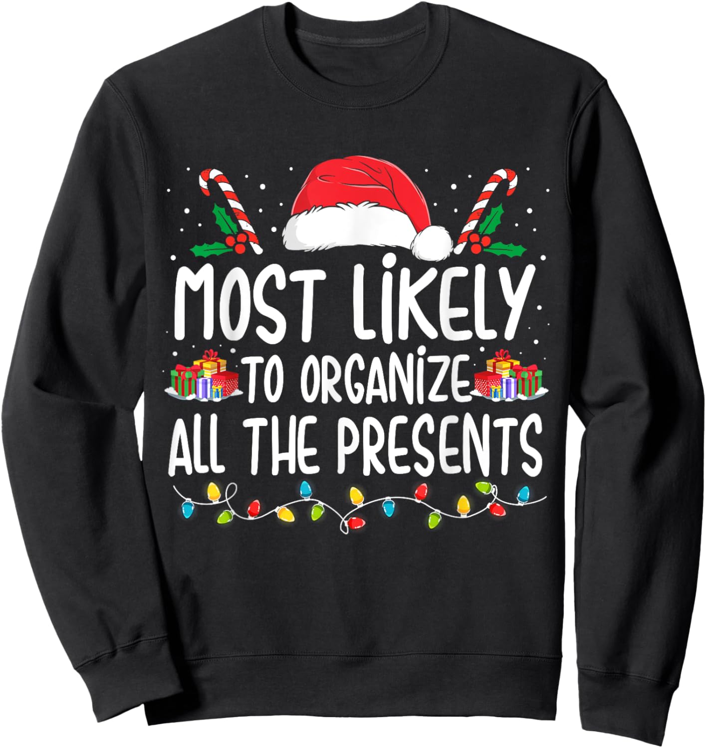 Most Likely To Organize All The Presents Family Christmas Sweatshirt - Sweatshirt | Black