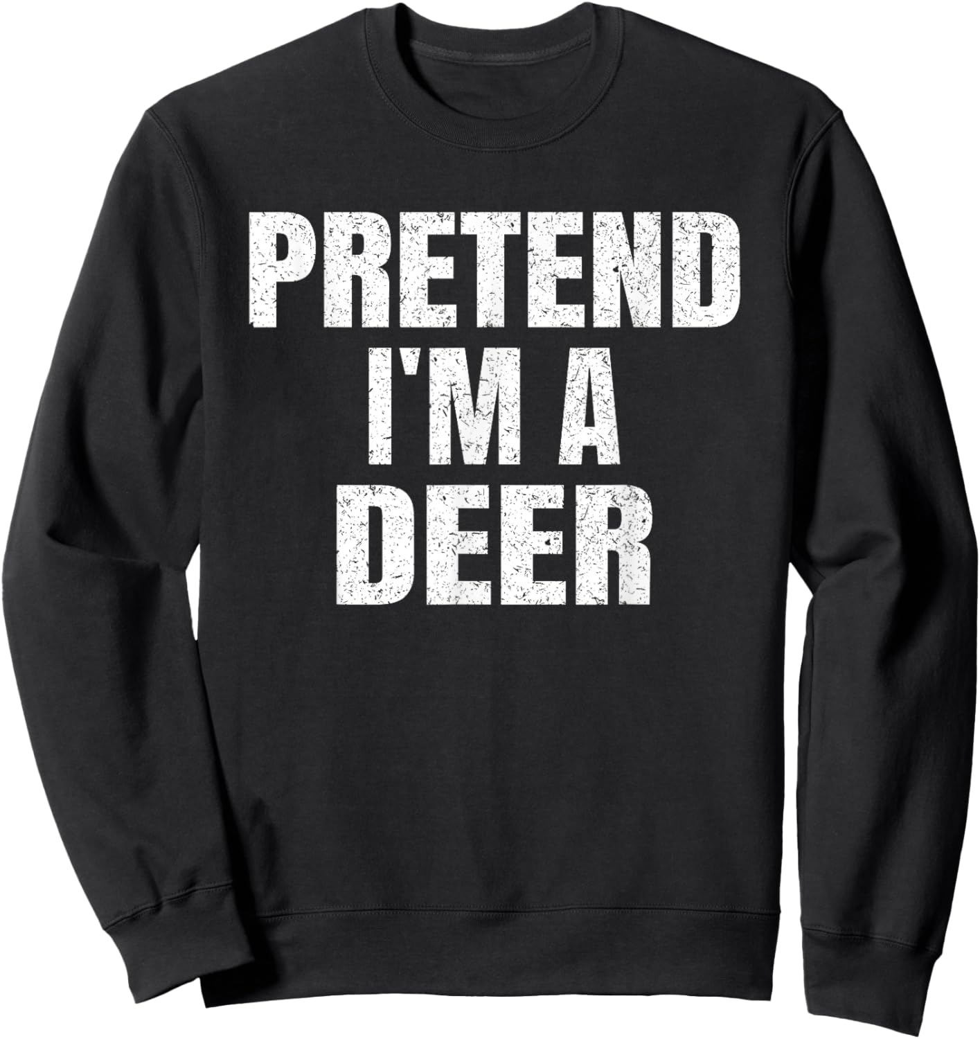 Pretend I'm A Deer Family Group Lazy Easy Halloween Costume Sweatshirt - Sweatshirt | Black
