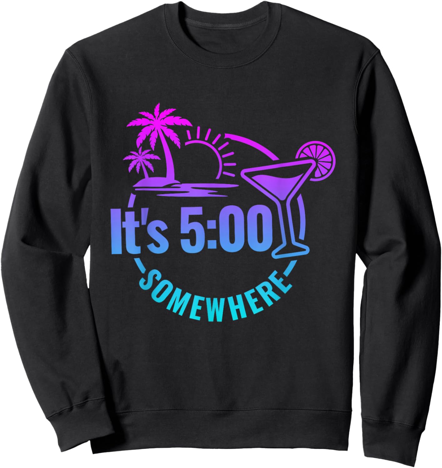 Funny vacation Beach Its 5 O'clock Somewhere Sweatshirt - Sweatshirt | Black