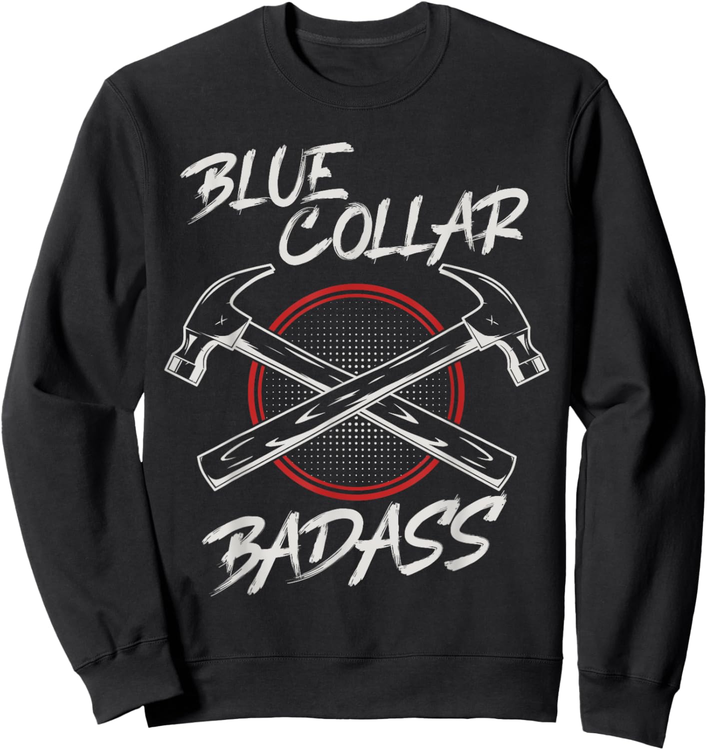 Blue Collar Badass Blue Collar Worker Sweatshirt - Sweatshirt | Black