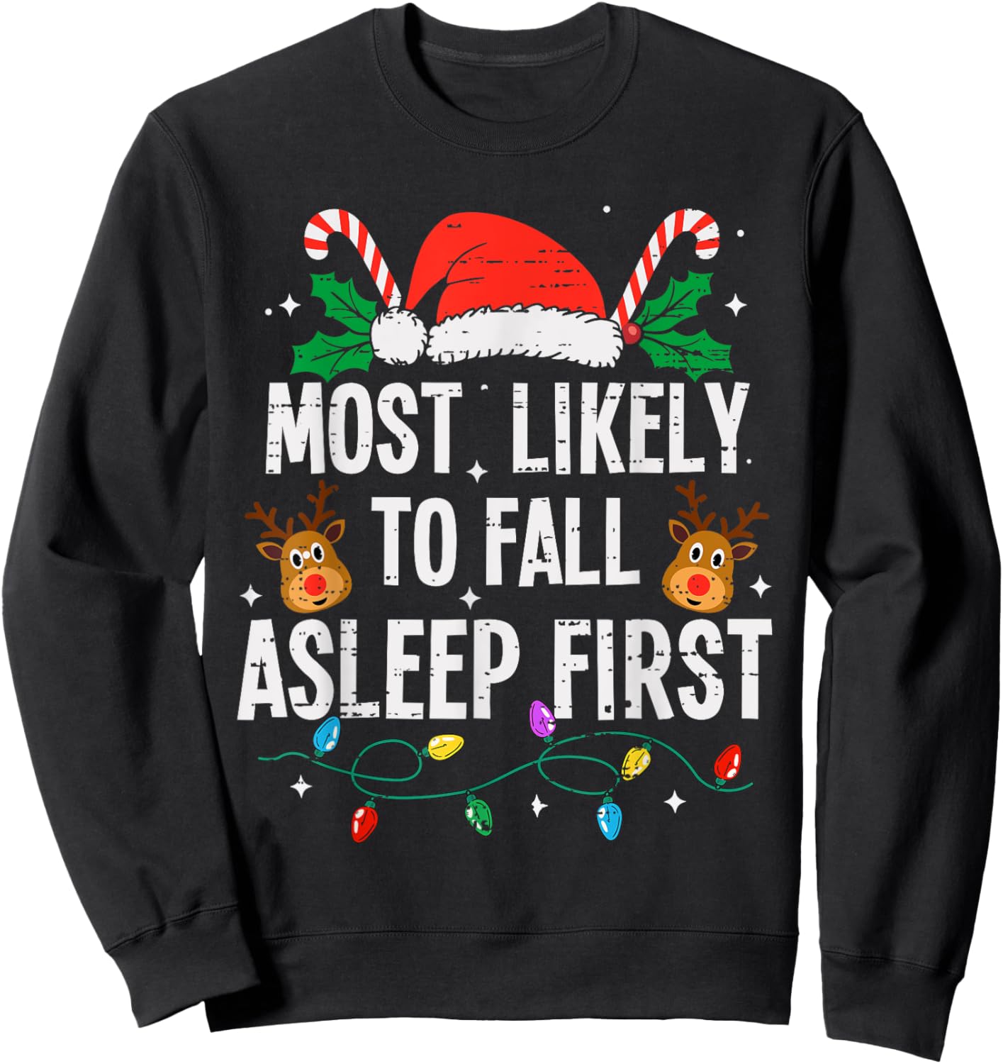 Most Likely To Fall Asleep First Christmas Funny Xmas Sweatshirt - Sweatshirt | Black