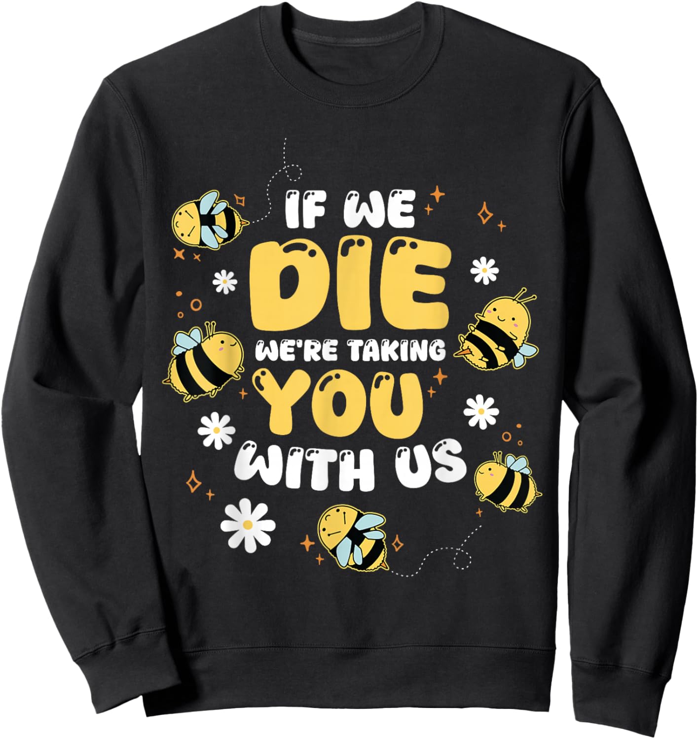 If We Die We're Taking You With Us Sweatshirt - Sweatshirt | Black