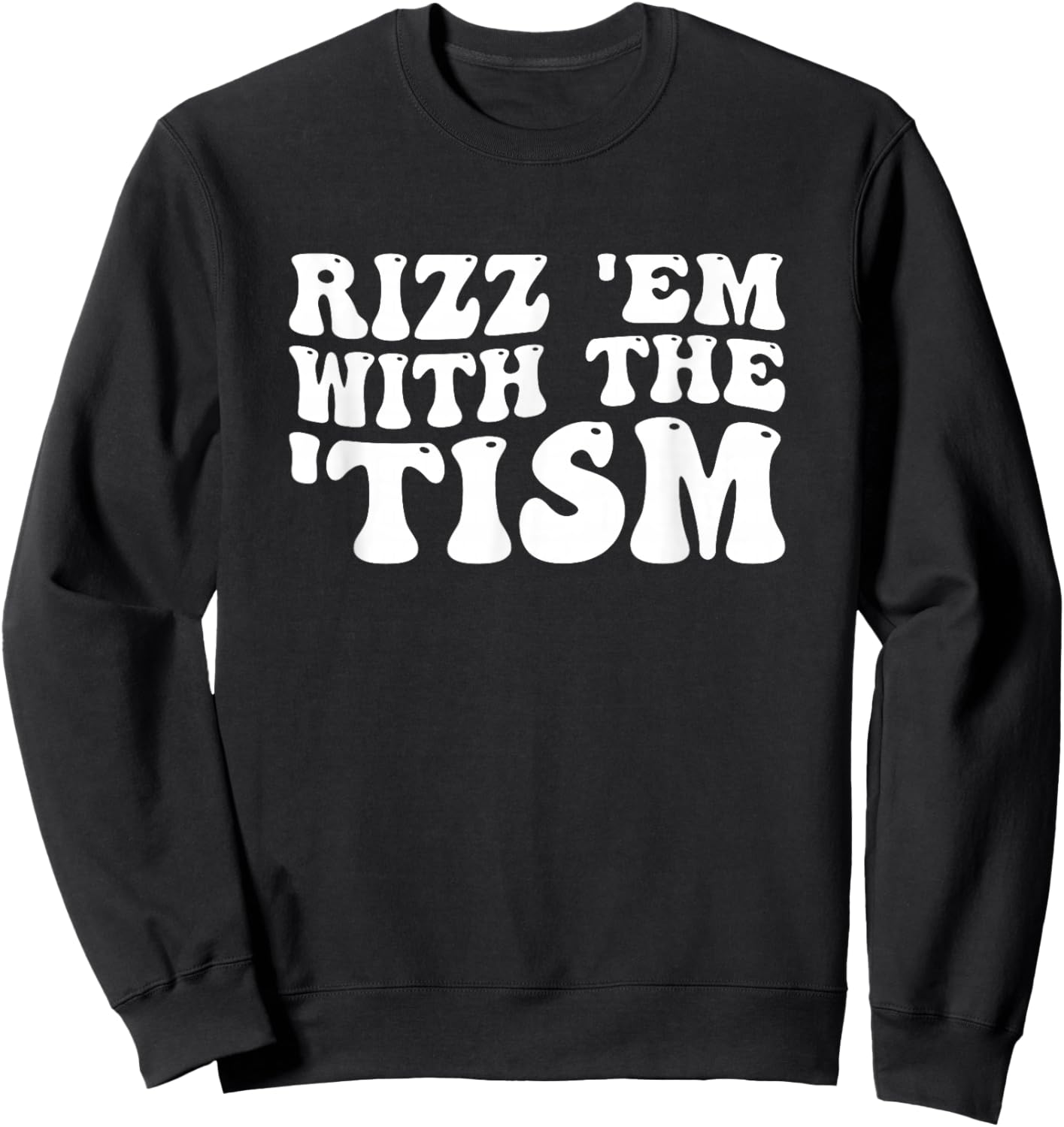 Rizz Em With The Tism Special Education Autism Awareness Sweatshirt - Sweatshirt | Black