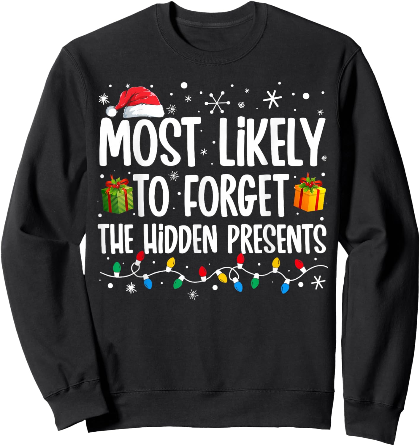 Most Likely To Forget The Hidden Presents Family Christmas Sweatshirt - Sweatshirt | Black