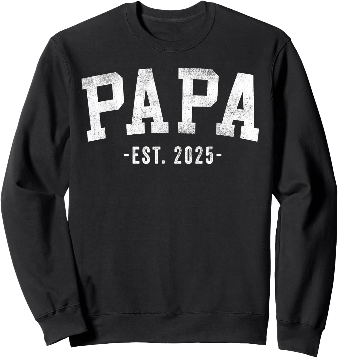 Papa 2025 Papa To Be New Papa Gifts Classic Bold Font Sweatshirt - Sweatshirt | Black
