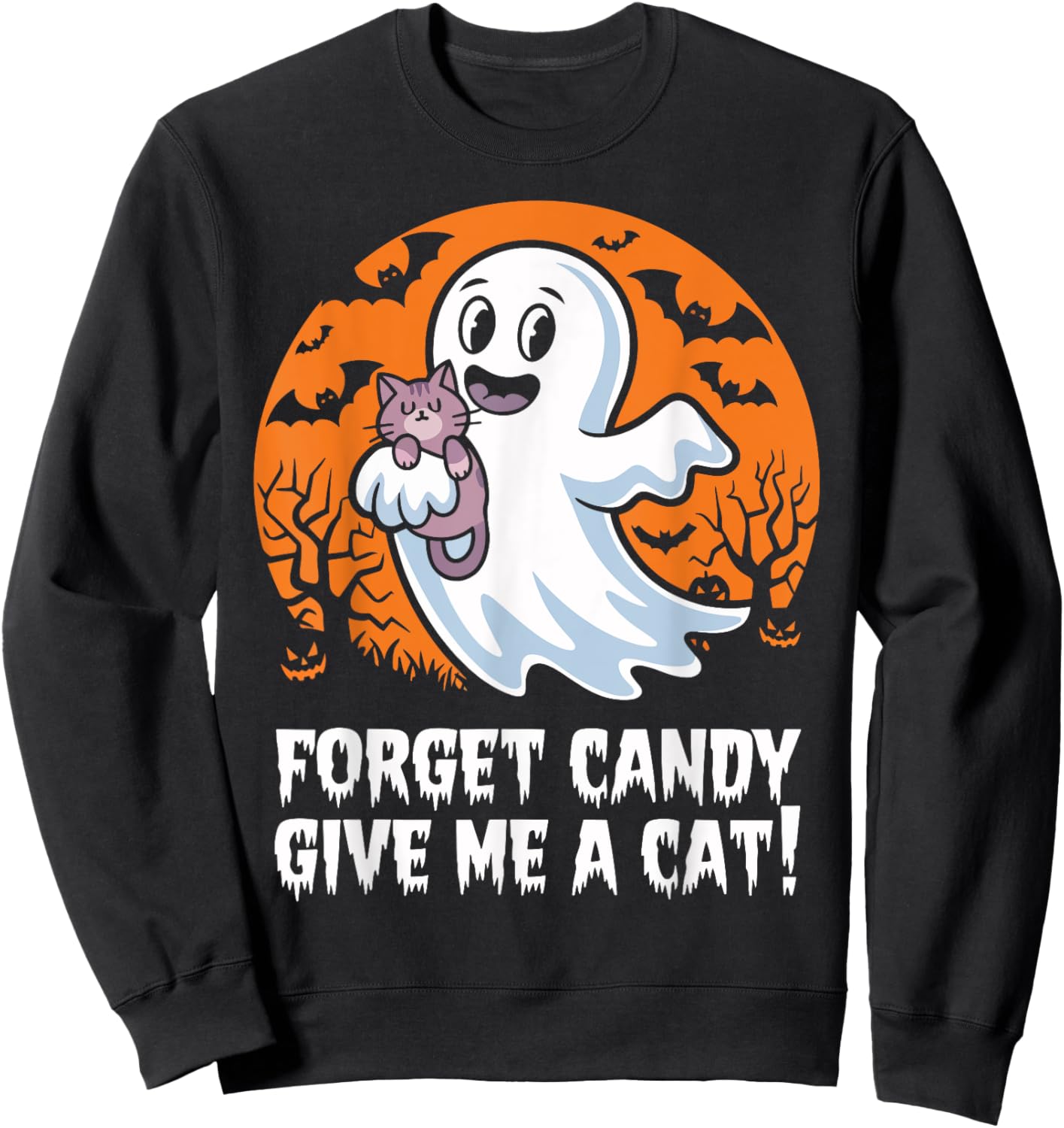Funny Halloween Cat Ghost Forget Candy Give Me Cat Halloween Sweatshirt - Sweatshirt | Black