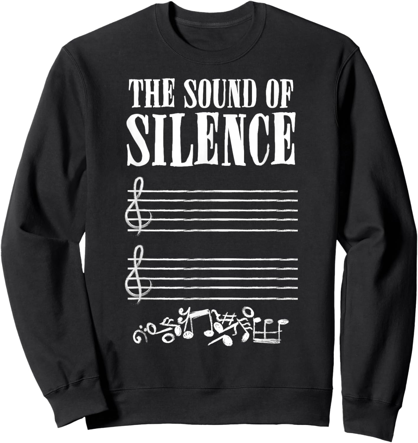 The Sound of Silence Music Lover Musician Musical Notes Sweatshirt - Sweatshirt | Black